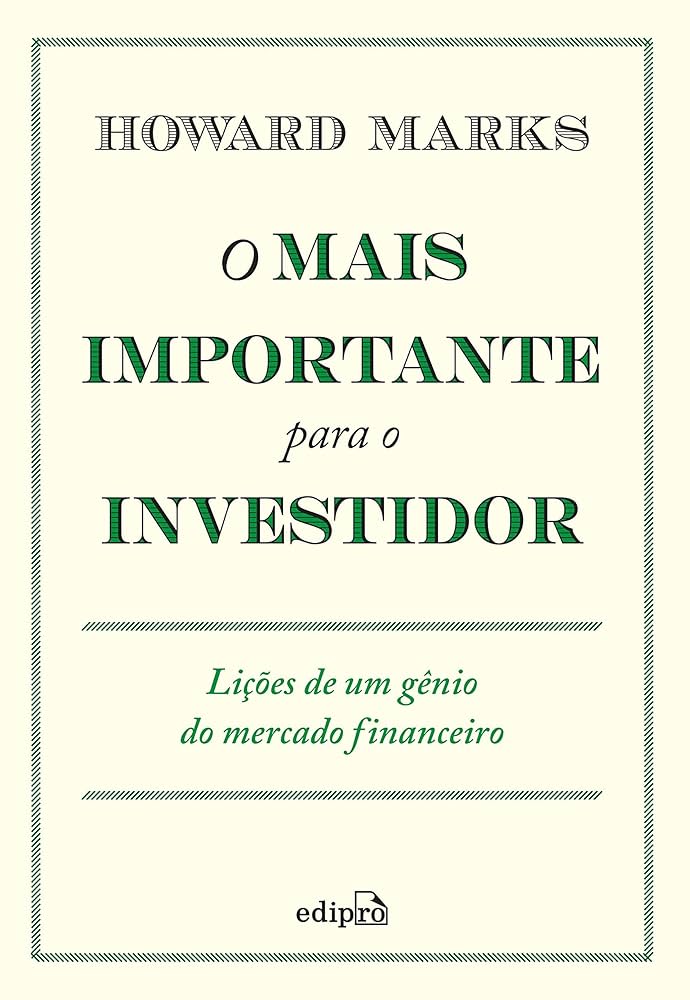 O Mais Importante para o Investidor – Howard Marks